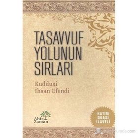 TASAVVUF YOLUNUN SIRLARI - KUDDUSI İHSAN EFENDI
