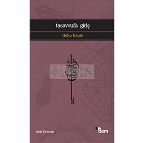 TASAVVUFA GİRİŞ - HÜLYA KÜÇÜK