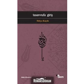 TASAVVUFA GİRİŞ - HÜLYA KÜÇÜK