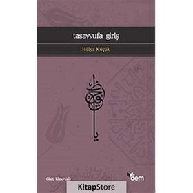 TASAVVUFA GİRİŞ - HÜLYA KÜÇÜK