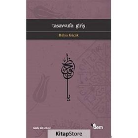 TASAVVUFA GİRİŞ - HÜLYA KÜÇÜK
