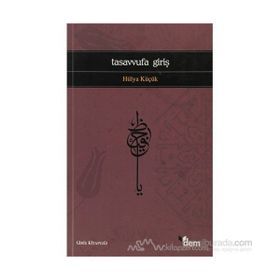 TASAVVUFA GİRİŞ - HÜLYA KÜÇÜK