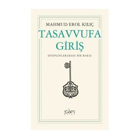 TASAVVUFA GİRİŞ - MAHMUD EROL KILIÇ