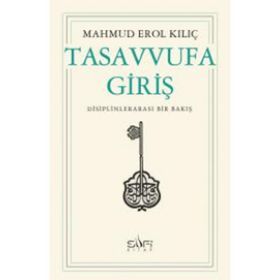TASAVVUFA GİRİŞ - MAHMUD EROL KILIÇ