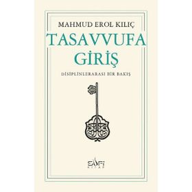 TASAVVUFA GİRİŞ - MAHMUD EROL KILIÇ