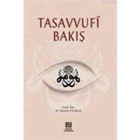 TASAVVUFI BAKIŞ - HASAN KAMIL YILMAZ