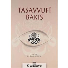 TASAVVUFI BAKIŞ - HASAN KAMIL YILMAZ