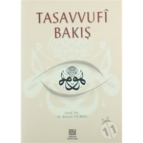 TASAVVUFI BAKIŞ - HASAN KAMIL YILMAZ