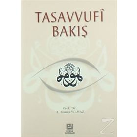 TASAVVUFI BAKIŞ - HASAN KAMIL YILMAZ