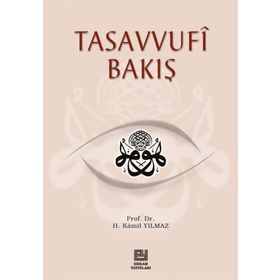TASAVVUFI BAKIŞ - HASAN KAMIL YILMAZ