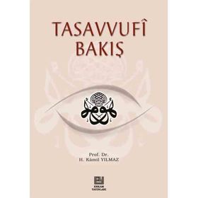 TASAVVUFI BAKIŞ - HASAN KAMIL YILMAZ