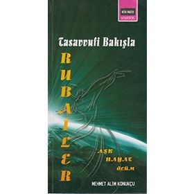 TASAVVUFI BAKIŞLA RUBAILER - MEHMET ALIM KONUKÇU