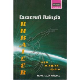TASAVVUFI BAKIŞLA RUBAILER - MEHMET ALIM KONUKÇU