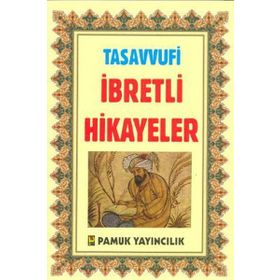 Tasavvufi İbretli Hikayeler Hikaye-005 - H. Arif Pamuk
