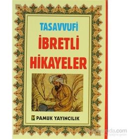 Tasavvufi İbretli Hikayeler Hikaye-005 - H. Arif Pamuk