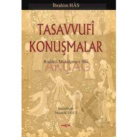 TASAVVUFI KONUŞMALAR RISALE-I MUKALEME-I HAS - İBRAHIM HAS