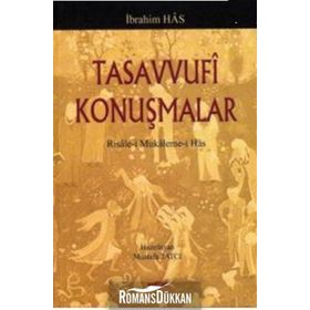 TASAVVUFI KONUŞMALAR RISALE-I MUKALEME-I HAS - İBRAHIM HAS