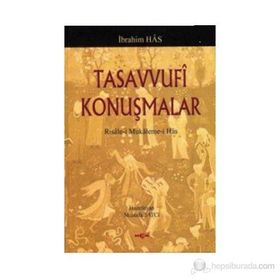 TASAVVUFI KONUŞMALAR RISALE-I MUKALEME-I HAS - İBRAHIM HAS