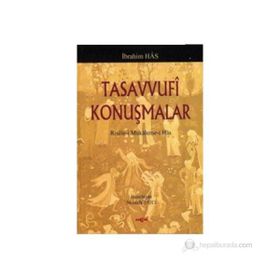 TASAVVUFI KONUŞMALAR RISALE-I MUKALEME-I HAS - İBRAHIM HAS