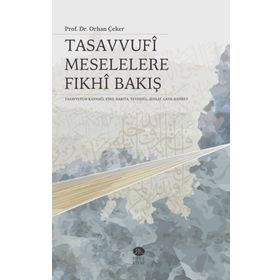 Tasavvufi Meselelere Fıkhi Bakış - Orhan Çeker