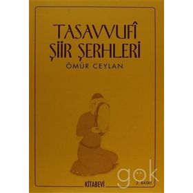 TASAVVUFI ŞİİR ŞERHLERİ - ÖMÜR CEYLAN