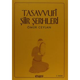 TASAVVUFI ŞİİR ŞERHLERİ - ÖMÜR CEYLAN