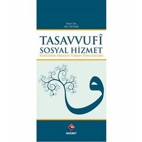 Tasavvufi Sosyal Hizmet: Sufilerin Manevi Terapi Yöntemleri - Ali Seyyar