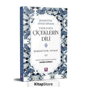 Tasavvufta Çiçeklerin Dili - Şemsettin Sivasi