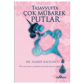 Tasavvufta Çok Mübarek Putlar - Hamdi Kalyoncu