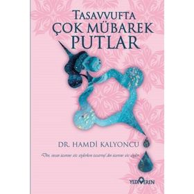 Tasavvufta Çok Mübarek Putlar - Hamdi Kalyoncu