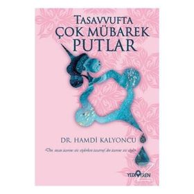 Tasavvufta Çok Mübarek Putlar - Hamdi Kalyoncu