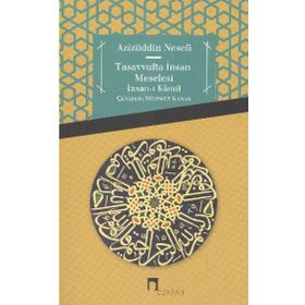Tasavvufta İnsan Meselesi İnsan-ı Kamil - Azizüddin Nesefi