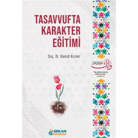 Tasavvufta Karakter Eğitimi Hamdi Kızıler