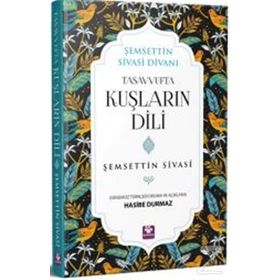 Tasavvufta Kuşların Dili - Şemsettin Sivasi