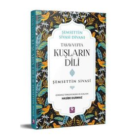 Tasavvufta Kuşların Dili - Şemsettin Sivasi