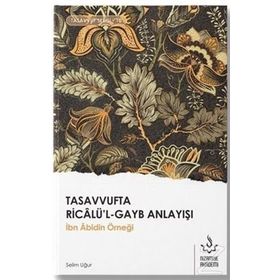 Tasavvufta Ricalü'l-Gayb Anlayışı - Selim Uğur