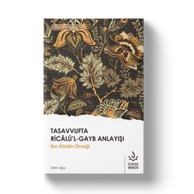 Tasavvufta Ricalü'l-Gayb Anlayışı - Selim Uğur