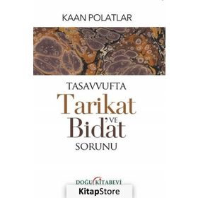 Tasavvufta Tarikat Ve Bidat Sorunu - Kaan Polatlar