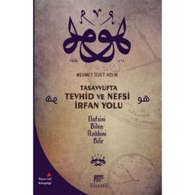 Tasavvufta Tevhid ve Nefsi İrfan Yolu - Mehmet İzzet Aslın