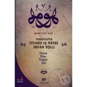 Tasavvufta Tevhid ve Nefsi İrfan Yolu - Mehmet İzzet Aslın