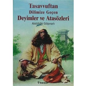 TASAVVUFTAN DILIMIZE GEÇEN DEYIMLER VE ATASÖZLERİ - ABDULBAKI GÖLPINARLI