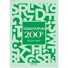 Tasavvufun 200'ü - Bülent Akot