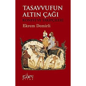Tasavvufun Altın Çağı - Ekrem Demirli