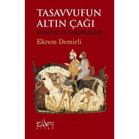 Tasavvufun Altın Çağı - Ekrem Demirli
