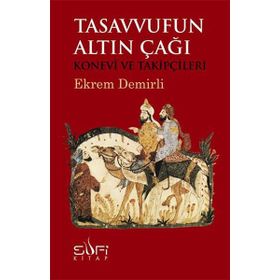 Tasavvufun Altın Çağı - Ekrem Demirli