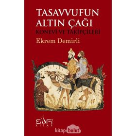 Tasavvufun Altın Çağı - Ekrem Demirli