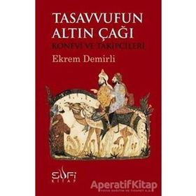 Tasavvufun Altın Çağı - Ekrem Demirli