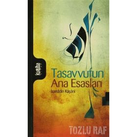 TASAVVUFUN ANA ESASLARI - İZZEDDİN KAŞANİ