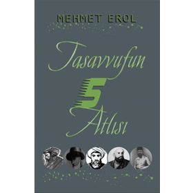 Tasavvufun Beş Atlısı - Mehmet Erol