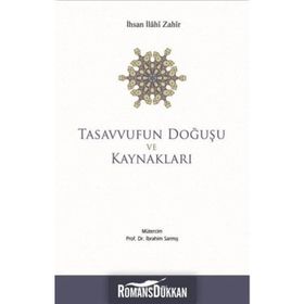 Tasavvufun Doğuşu ve Kaynakları - İhsan İlahi Zahir